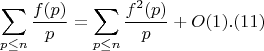 $$\sum_{p \leq n} {\frac{f(p)}{p}}=\sum_{p \leq n} {\frac{f^2(p)}{p}}+O(1).(11)$$