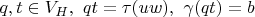 $q, t \in V_H, \ qt = \tau(uw), \ \gamma(qt) = b$