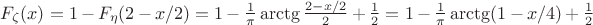 $F_\zeta(x)=1 - F_\eta(2- x / 2)=1-\frac 1 {\pi} \arctg \frac {2-x/2} 2 +\frac{1}{2}=1-\frac 1 {\pi} \arctg (1-x/4) +\frac{1}{2}$
