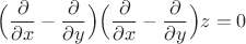 $\Big(\dfrac{\partial }{\partial x}-\dfrac{\partial }{\partial y}\Big)\Big(\dfrac{\partial }{\partial x}-\dfrac{\partial}{\partial y}\Big)z=0$