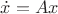 $\dot{x}=A x$
