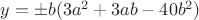 $y = \pm b(3a^2 + 3ab - 40b^2)$