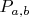 $P_{a,b}$