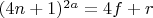 $(4n+1)^{2a}=4f+r$