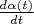 $ \frac {d\alpha(t)} {dt} $