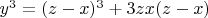 $y^3=(z-x)^3+3zx(z-x)$