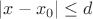 $|x-x_0|\le d$