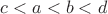 $c<a<b<d$