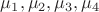 $\mu_1, \mu_2, \mu_3, \mu_4$