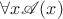 $\forall x\mathscr A(x)$