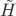 $\[\tilde H\]$