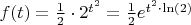 $f(t) = \frac{1}{2}\cdot 2^{t^2} =\frac{1}{2} e^{t^2 \cdot \ln(2)}$