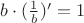 $b\cdot(\frac1b)&rsquo;=1$