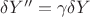 $\delta Y'' = \gamma \delta Y$