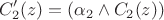 \[C'_2 (z) = (\alpha _2  \wedge C_2 (z))\]