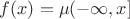$f(x)=\mu(-\infty,x]$