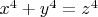 $x^4 + y^4 = z^4$