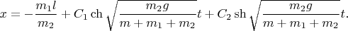 $$
x 
= 
-
\frac{m_1l}{m_2}
+
C_1\ch\sqrt{\frac{m_2g}{m+m_1+m_2}}t
+
C_2\sh\sqrt{\frac{m_2g}{m+m_1+m_2}}t
.
$$