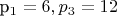 p_1 = 6, p_3 = 12