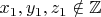 $x_1, y_1, z_1 \notin \mathbb{Z}$