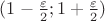 $(1 - \frac {\varepsilon} {2}; 1 + \frac {\varepsilon} {2})$