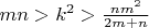$mn > k^2 > \frac{nm^2}{2m+n} $