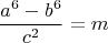 $$\dfrac{a^6-b^6}{c^2}=m$$