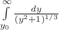 $\int\limits_{y_0}^{\infty} \frac{dy}{(y^2 + 1)^{1/3}}$