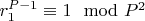 $r_1^ {P-1}\equiv 1\mod P^2$
