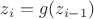 $z_i=g(z_{i-1})$