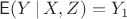 $\mathsf E(Y\,|\,X,Z)=Y_1$