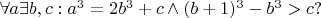 $\forall a \exists b, c: a^3 = 2b^3 + c \wedge (b+1)^3 - b^3 > c ?$