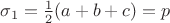 $\sigma_1 = \frac 1 2 (a+b+c) = p$