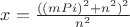 $x=\frac {((mPi)^2+n^2 )^2}{n^2}$