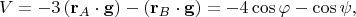 $$V=-3\,(\mathbf{r}}_A\cdot\mathbf{g})-(\mathbf{r}}_B\cdot\mathbf{g})=-4\cos\varphi-\cos\psi,$$