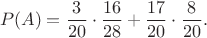 $$P(A)={3\over20}\cdot{16\over28}+{17\over20}\cdot{8\over20}.$$