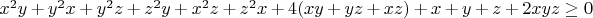 $x^2y+y^2x+y^2z+z^2y+x^2z+z^2x+4(xy+yz+xz)+x+y+z+2xyz\geq{0}$