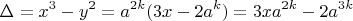 $$\Delta=x^3-y^2=a^{2k}(3x-2a^k)=3xa^{2k}-2a^{3k}$$