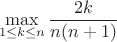 $$\max_{1 \le k \le n}\frac{2k}{n(n+1)}$$