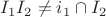 $I_1 I_2 \neq i_1 \cap I_2$