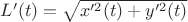 $L'(t)=\sqrt{x'^2(t)+y'^2(t)}$