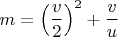 $m=\left ( \dfrac{v}{2} \right )^2+\dfrac{v}{u}$
