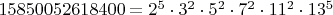 $15850052618400= 2^5\cdot3^2\cdot5^2\cdot7^2\cdot11^2\cdot13^5$