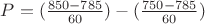 $P= Ф(\frac{850-785}{60}) - Ф(\frac{750-785}{60})$