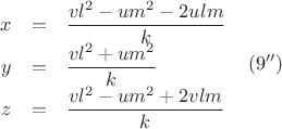 $$\begin{array}{rcl}
x & = & \dfrac{vl^2-um^2-2ulm}{k} \\
y & = & \dfrac{vl^2+um^2}{k} \\
z & = & \dfrac{vl^2-um^2+2vlm}{k}
\end{array}\ \ \qquar(9'')$$
