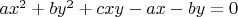 $ax^2+by^2+cxy-ax-by=0$