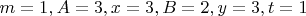 $m = 1, A = 3, x = 3, B = 2, y = 3, t = 1$