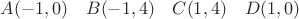 $A(-1, 0)\quad B(-1,4)\quad C(1,4)\quad D(1,0)$