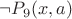 $ \neg P_9(x,a) $