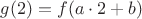 $g(2)=f(a\cdot 2+b)$